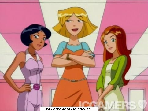 totally spies cred multor plac spioanele curajoase mie personal par foarte faine iar preferata mea
